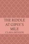 [Angela Marchmont Mystery 04] • The Riddle at Gipsy's Mile